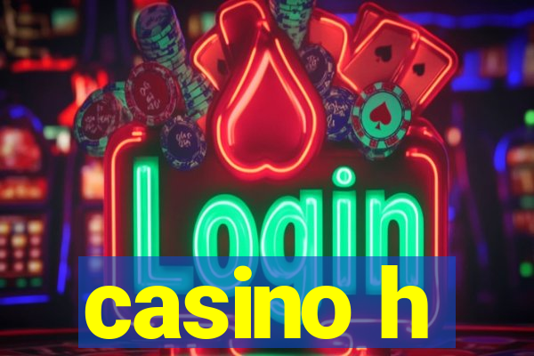 casino h