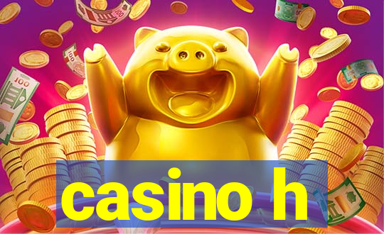 casino h