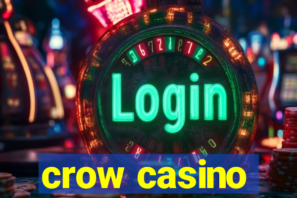 crow casino