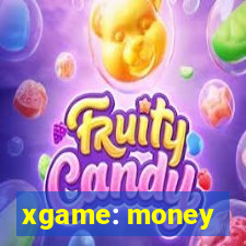 xgame: money