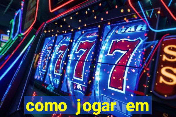 como jogar em cassino online