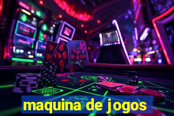 maquina de jogos