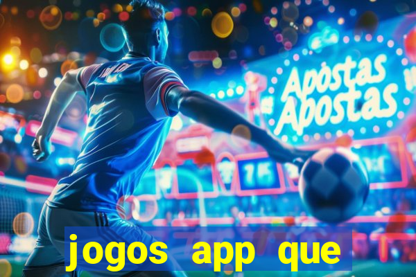 jogos app que ganha dinheiro