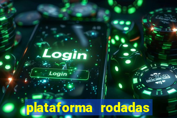 plataforma rodadas gratis sem deposito