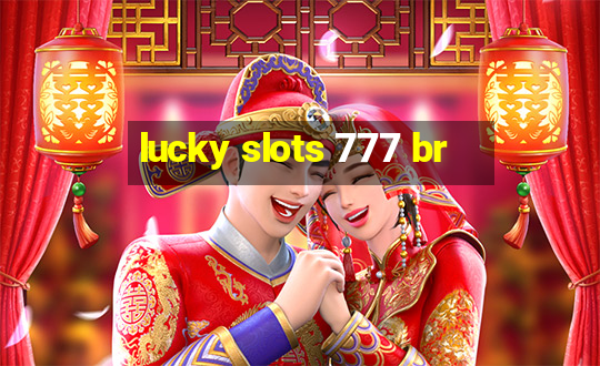 lucky slots 777 br