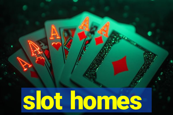 slot homes