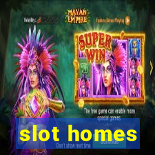 slot homes