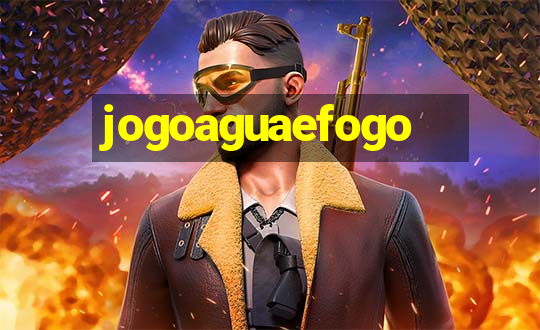 jogoaguaefogo