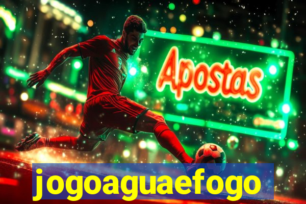 jogoaguaefogo