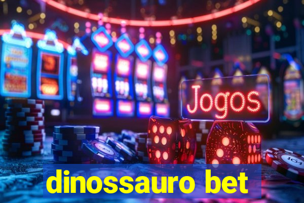 dinossauro bet