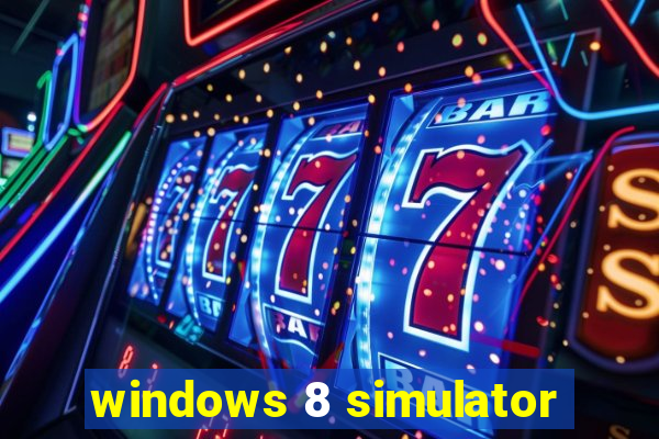 windows 8 simulator