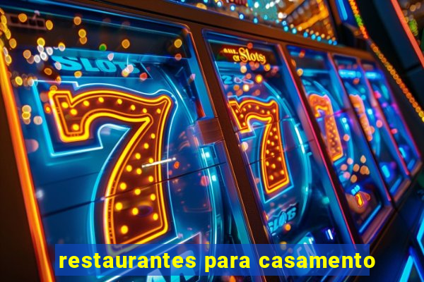 restaurantes para casamento