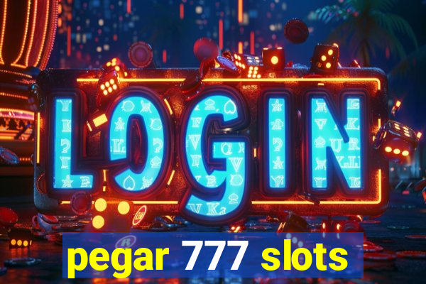 pegar 777 slots