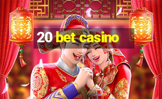 20 bet casino