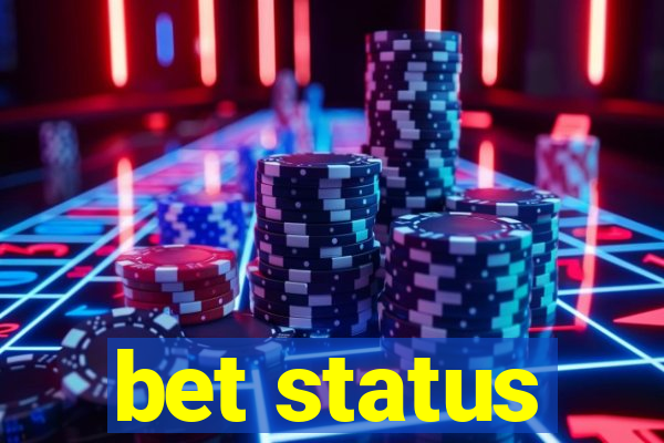 bet status