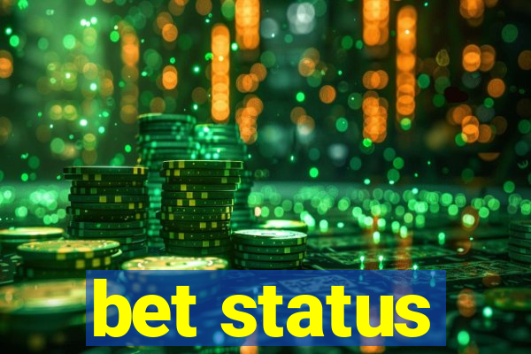 bet status