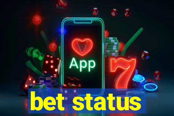 bet status