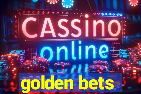 golden bets