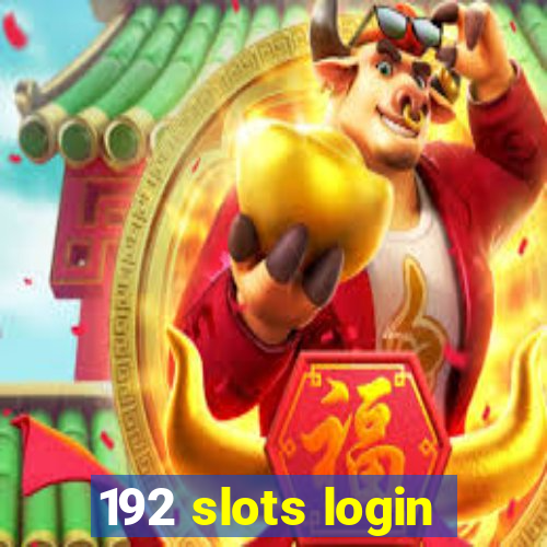 192 slots login