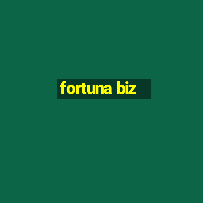 fortuna biz