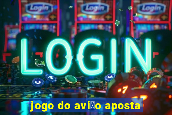 jogo do avi茫o aposta