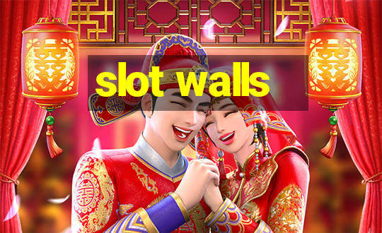 slot walls