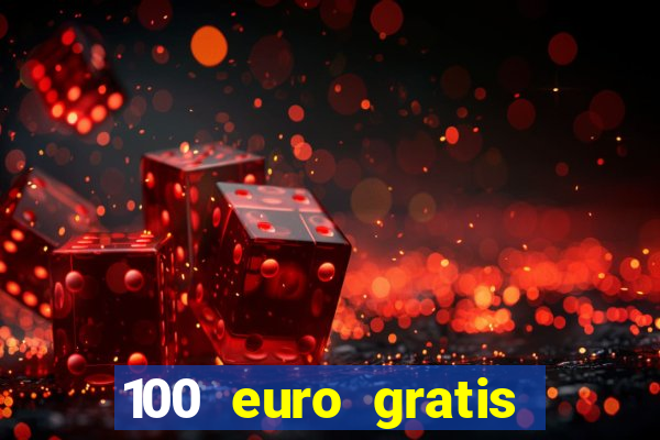 100 euro gratis casino ohne einzahlung