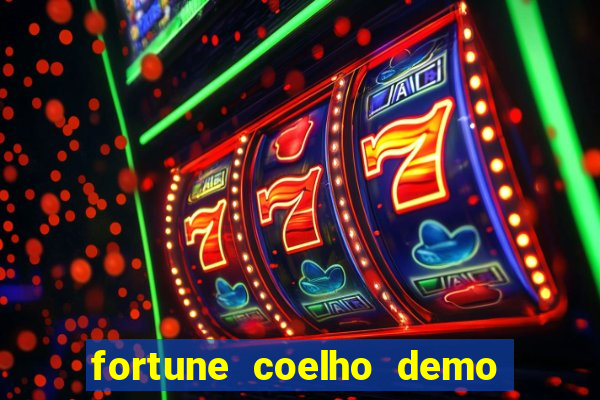 fortune coelho demo grátis dinheiro infinito