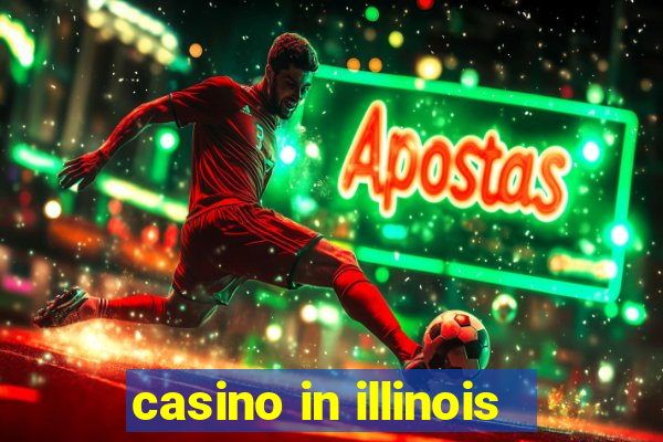 casino in illinois