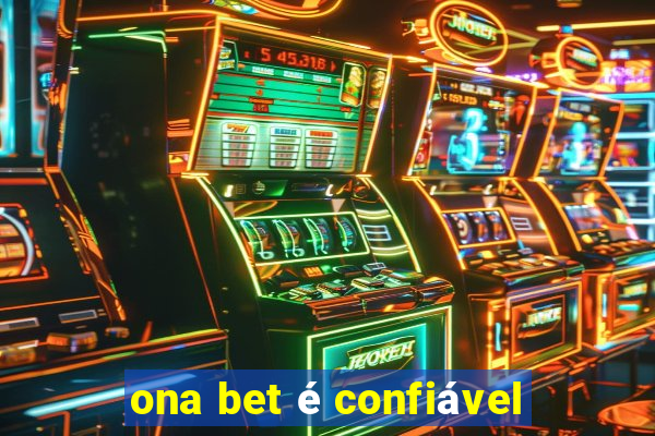 ona bet é confiável