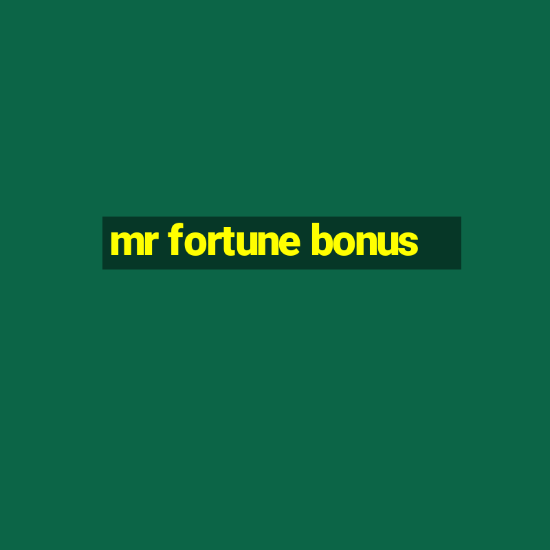 mr fortune bonus