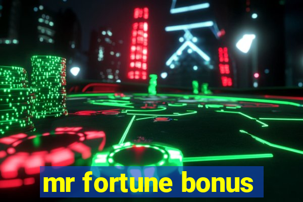 mr fortune bonus