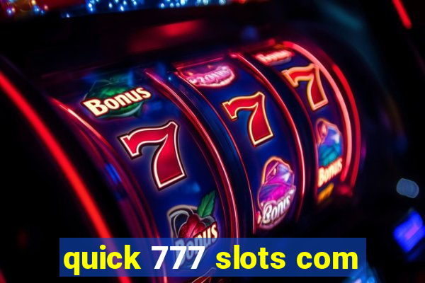 quick 777 slots com