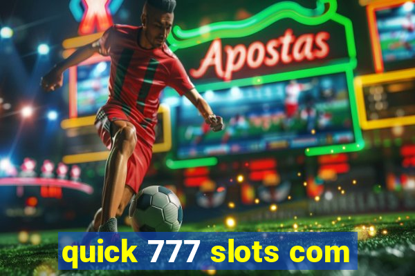 quick 777 slots com