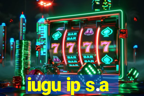 iugu ip s.a