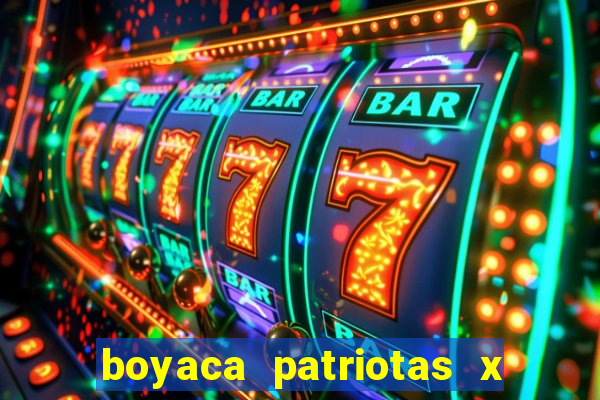 boyaca patriotas x fortaleza fc