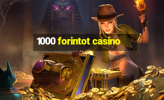 1000 forintot casino