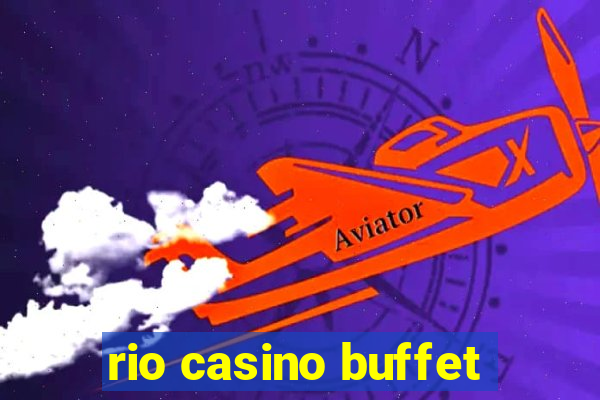 rio casino buffet