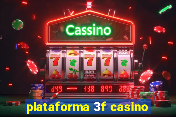 plataforma 3f casino