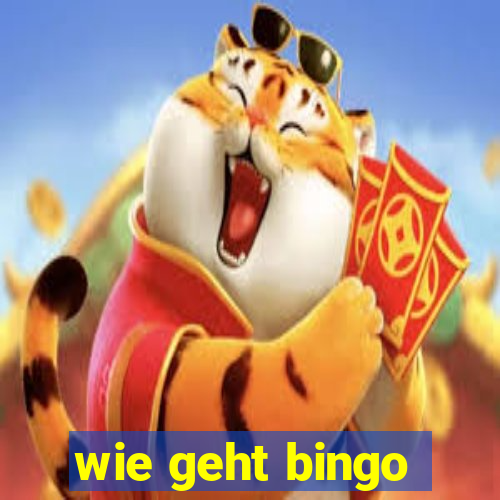 wie geht bingo