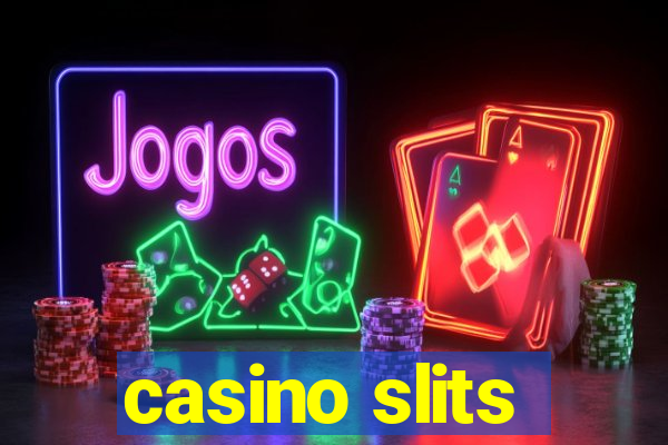 casino slits