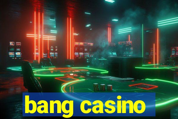 bang casino