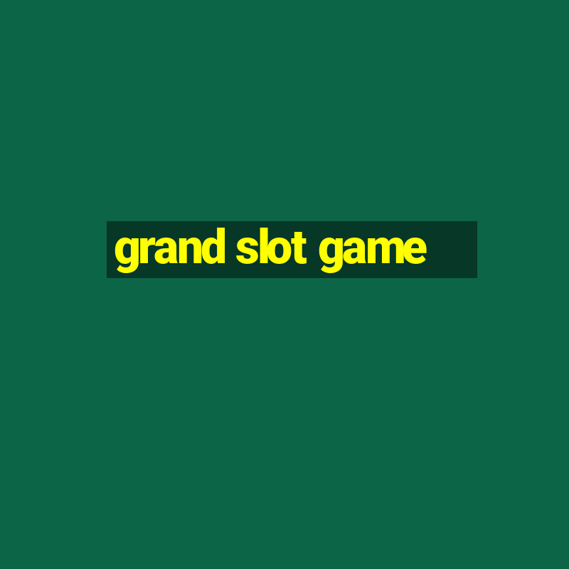 grand slot game