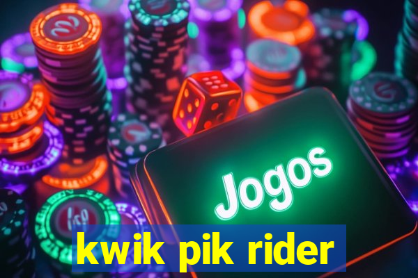 kwik pik rider