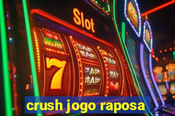 crush jogo raposa