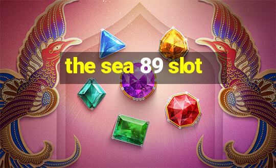 the sea 89 slot