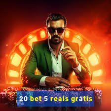 20 bet 5 reais grátis