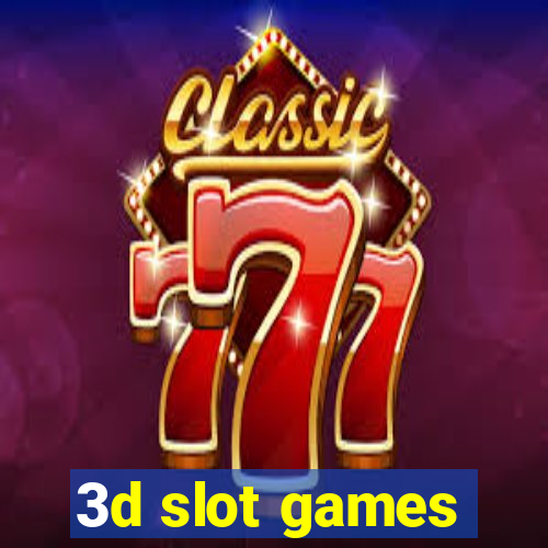 3d slot games