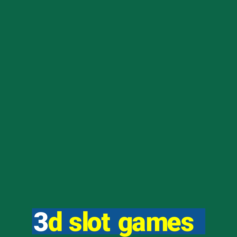 3d slot games