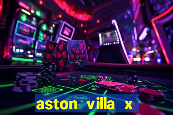 aston villa x chelsea palpite